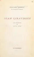 Jean Giraudoux, Avec une étude par Louis Joxe