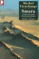 Smara : Carnets de route d'un fou du d√©sert, carnets de route d'un fou du désert