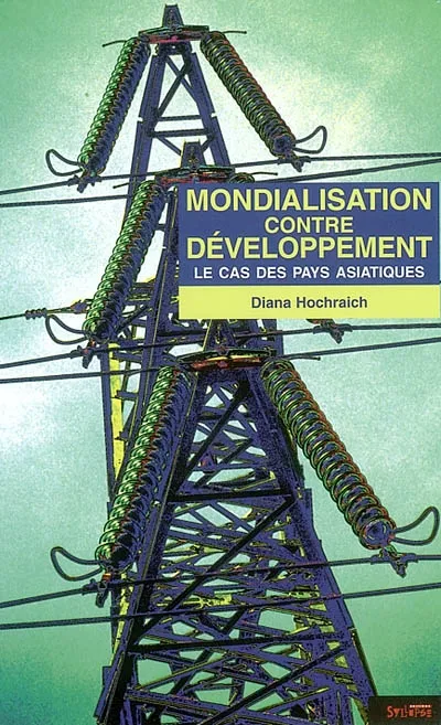 Livres Économie-Droit-Gestion Sciences Economiques mondialisation contre developpement, le cas des pays asiatiques Diana Hochraich