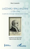Lazzaro Spallanzani, (1729-1799) - Le père de la biologie médicale expérimentale