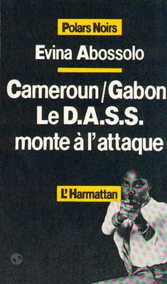 Cameroun/Gabon, Le D.A.S.S. monte à l'attaque