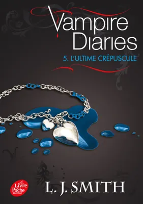 Journal d'un vampire / Vampire Diaries - Tome 5 - L'Ultime Crépuscule