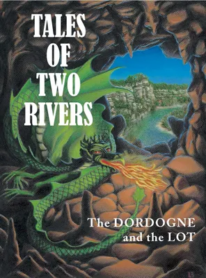 Tales of two rivers, The Dordogne and the Lot