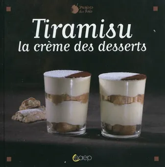 Tiramisu / la crème des desserts, la crème des desserts