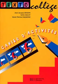 Textocollège - 6e - Cahier d'activités - Edition 2000, cahier d'activités, 6e