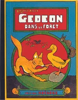 Les aventures de Gédéon., Gédéon dans la forêt