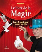 Le livre de la magie / tours de magie pour animer une fête