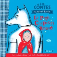 Les contes de Jeanne & Baptiste, Le Petit Chaperon Rouge