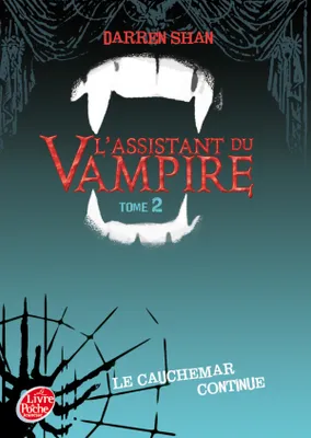 Darren Shan, l'assistant du vampire, 2, L'Assistant du vampire - Tome 2 - Le cauchemar continue