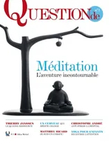 Question de, n° 1 La méditation , L'aventure incontournable