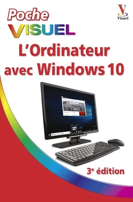 L'ordinateur avec Windows 10 - Poche visuel - 3e édition