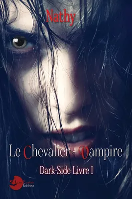 Dark-Side, le Chevalier-Vampire, Livre 1