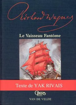 Le vaisseau fantôme Yak Rivais, Richard Wagner, Annick Chartreux, Michel Riu