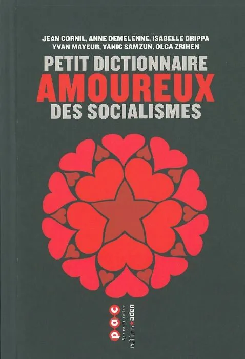 Livres Sciences Humaines et Sociales Sciences sociales Petit dictionnaire amoureux des socialismes Collectif