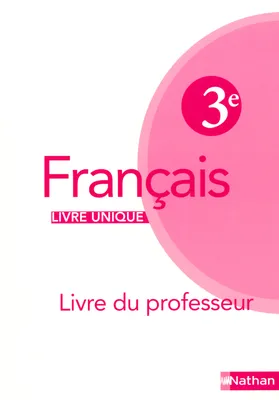 Français 3e Livre unique professeur