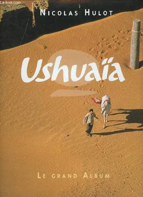 Ushuaïa le grand album, le grand album