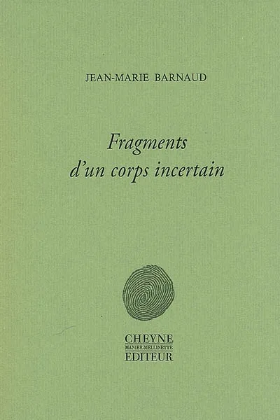 Livres Littérature et Essais littéraires Poésie FRAGMENTS D'UN CORPS INCERTAIN Jean-Marie Barnaud