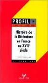 Profil histoire littéraire - histoire de la littérature en France au XVIIème siècle