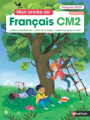 Mon année de français CM2, Lecture-compréhension, étude de la langue, expression écrite et orale
