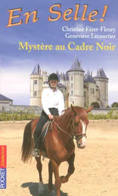 18, En Selle ! - tome 18 Mystère au Cadre noir