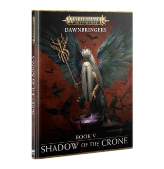 Dawnbringers Book V - Shadow of the Crone