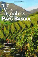 Vins & vignobles du Pays Basque, Irouléguy, Txakoli, Rioja Alavesa, Navarre