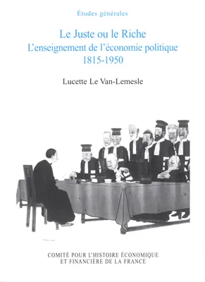 Le juste ou le riche, L’enseignement de l’économie politique 1815-1950