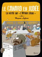 Le Canard en Judée, La vérité sur  L'Affaire Jésus
