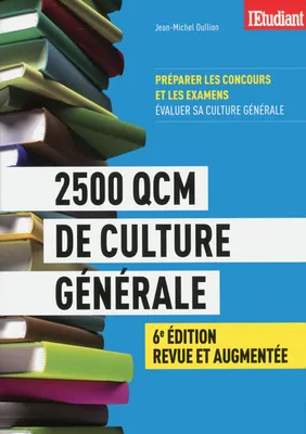 2500 QCM de culture générale, préparer les concours et les examens, évaluer sa culture générale