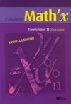 Math'X Terminale S spécialité éd 2006 livre élève, spécialité