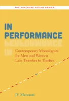 In Performance, Contemporary Monologues For Men And Women