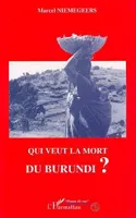 Qui veut la mort du Burundi?