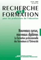 Recherche et formation, n° 054/2007, Nouveaux cursus, nouveaux diplômes. La formation professionnelle des formateurs à l'Université