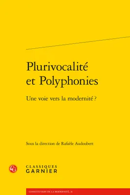 Plurivocalité et polyphonies, Une voie vers la modernité ?