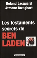 TESTAMENTS SECRETS DE BEN LADEN (LES)