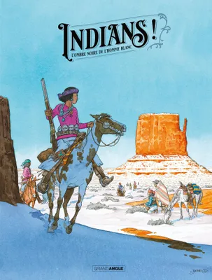0, Indians ! - vol. 01 - édition spéciale Fnac, L'ombre noire de l'homme blanc
