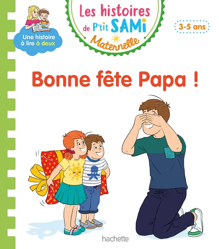 Sami et Julie maternelle, Les histoires de P'tit Sami Maternelle (3-5 ans) : Bonne fête papa ! Nine Cléry, Alain Boyer