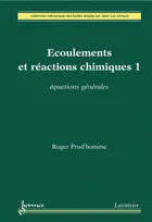 Écoulements et réactions chimiques, 1, Équations générales, Ecoulements et réactions chimiques 1 : équations générales, Équations générales
