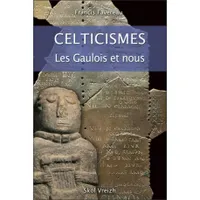 Celticismes - les Gaulois et nous