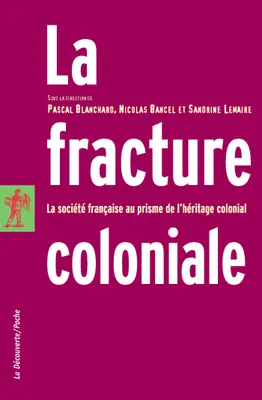 La fracture coloniale, La société française au prisme de l'héritage colonial