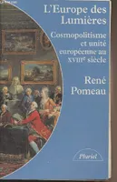 L'Europe des Lumières, cosmopolitisme et unité européenne au XVIIIe siècle