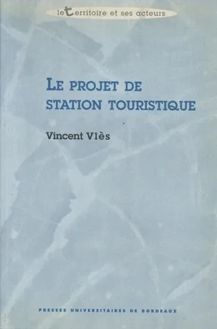 Livres Économie-Droit-Gestion Sciences Economiques Le projet de station touristique Vincent Vlès
