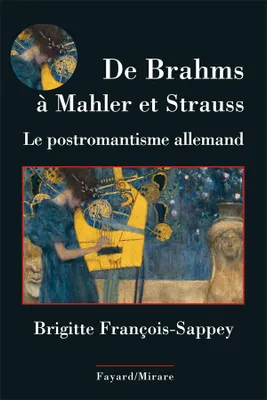 De Brahms à Mahler et Strauss, La musique post-romantique germanique