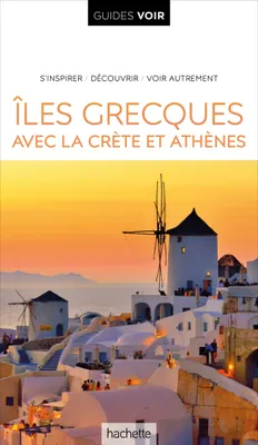 Guide Voir Iles Grecques, avec Athènes et la Crète