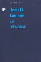 Relaxation (La), relaxation, rééducation psychotonique et psychothérapie de relaxation