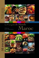Le Vrai goût du monde / Maroc, 50 recettes