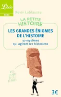La Petite Histoire : Les Grandes Énigmes de l'Histoire, 30 mystères qui agitent les historiens