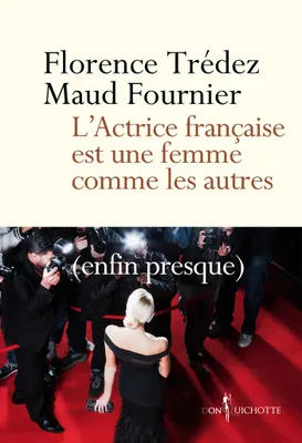L'Actrice française est une femme comme les autres. (enfin presque), (enfin presque)