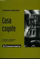 Casa coyote, notes indigènes du pays du tremblement de terre et du feu