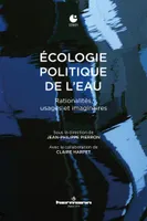 Écologie politique de l'eau, Rationalités, usages et imaginaires